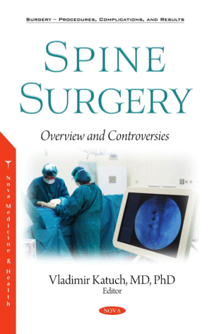 SPINE SURGERY. OVERVIEW AND CONTROVERSIES