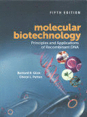 MOLECULAR BIOTECHNOLOGY. PRINCIPLES AND APPLICATIONS OF RECOMBINANT DNA. 5TH EDITION