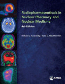 RADIOPHARMACEUTICALS IN NUCLEAR PHARMACY AND NUCLEAR MEDICINE. 4TH EDITION