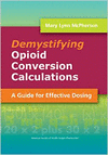DEMYSTIFYING OPIOID CONVERSION CALCULATIONS