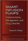 SMART INFUSION PUMPS: IMPLEMENTATION, MANAGEMENT, AND DRUG LIBRARIES