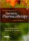 FUNDAMENTALS OF GERIATRIC PHARMACOTHERAPY, SECOND EDITION