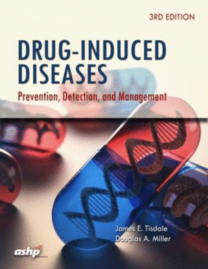 DRUG INDUCED DISEASES. PREVENTION, DETECTION, AND MANAGEMENT. 3RD EDITION