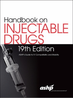 HANDBOOK ON INJECTABLE DRUGS, 19TH EDITION. ASHP'S GUIDE TO IV COMPATIBILITY AND STABILITY