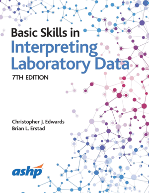 BASIC SKILLS IN INTERPRETING LABORATORY DATA. 7TH EDITION