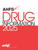 AHFS DRUG INFORMATION 2025