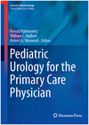 PEDIATRIC UROLOGY FOR THE PRIMARY CARE PHYSICIAN