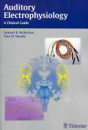 AUDITORY ELECTROPHYSIOLOGY. A CLINICAL GUIDE