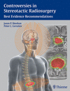 CONTROVERSIES IN STEREOTACTIC RADIOSURGERY