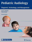 PEDIATRIC AUDIOLOGY. DIAGNOSIS, TECHNOLOGY, AND MANAGEMENT. 2ND EDITION
