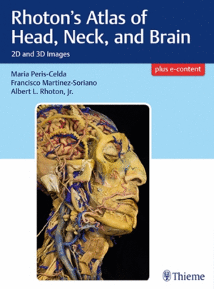 RHOTONS ATLAS OF HEAD, NECK AND BRAIN. 2D AND 3D IMAGES + E-CONTENT