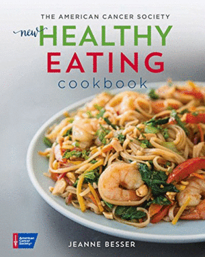 THE AMERICAN CANCER SOCIETY'S NEW HEALTHY EATING COOKBOOK. 4TH EDITION