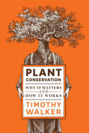 PLANT CONSERVATION. WHY IT MATTERS AND HOW IT WORKS