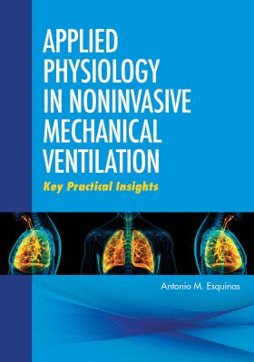 APPLIED PHYSIOLOGY IN NONINVASIVE MECHANICAL VENTILATION. KEY PRACTICAL INSIGHTS