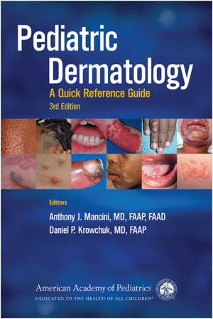PEDIATRIC DERMATOLOGY. A QUICK REFERENCE GUIDE. 3RD EDITION