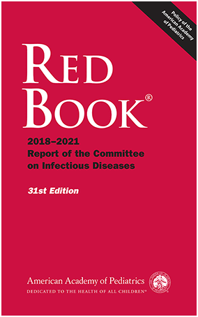 RED BOOK®: 2018 REPORT OF THE COMMITTEE ON INFECTIOUS DISEASES. 31ST EDITION