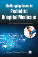 CHALLENGING CASES IN PEDIATRIC HOSPITAL MEDICINE