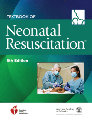 TEXTBOOK OF NEONATAL RESUSCITATION. 8TH EDITION