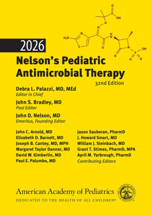 2026 NELSON�S PEDIATRIC ANTIMICROBIAL THERAPY. 32ND EDITION
