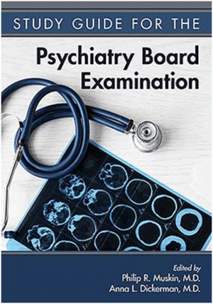 STUDY GUIDE FOR PSYCHIATRY BOARD EXAMINATION