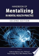 HANDBOOK OF MENTALIZING IN MENTAL HEALTH PRACTICE. 2ND EDITION