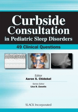 CURBSIDE CONSULTATION IN PEDIATRIC SLEEP DISORDERS. 49 CLINICAL QUESTIONS