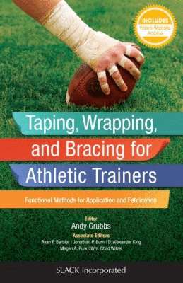 TAPING, WRAPPING, AND BRACING FOR ATHLETIC TRAINERS. FUNCTIONAL METHODS FOR APPLICATION AND FABRICATION
