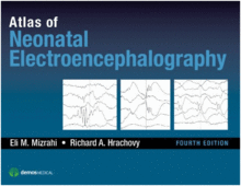 ATLAS OF NEONATAL ELECTROENCEPHALOGRAPHY. 4TH EDITION