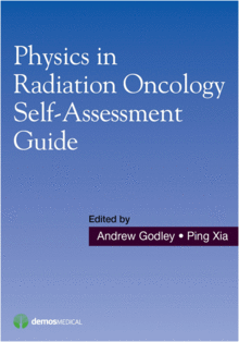 PHYSICS IN RADIATION ONCOLOGY SELF-ASSESSMENT GUIDE