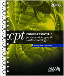 CPT CODING ESSENTIALS FOR GENERAL SURGERY AND GASTROENTEROLOGY 2016