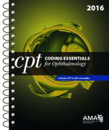 CPT CODING ESSENTIALS FOR OPTHALMOLOGY 2016