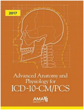ADVANCED ANATOMY AND PHYSIOLOGY FOR ICD-10-CM/PCS 2017