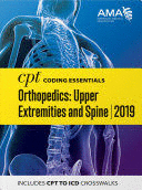 CPT CODING ESSENTIALS FOR ORTHOPAEDICS UPPER AND SPINE 2019