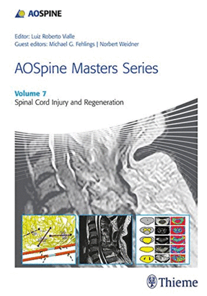 AOSPINE MASTERS SERIES,  VOLUME 7: SPINAL CORD INJURY  & REGENERATION