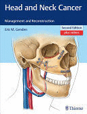 HEAD AND NECK CANCER. MANAGEMENT AND RECONSTRUCTION + ONLINE AT MEDONE VIDEOS. 2ND EDITION