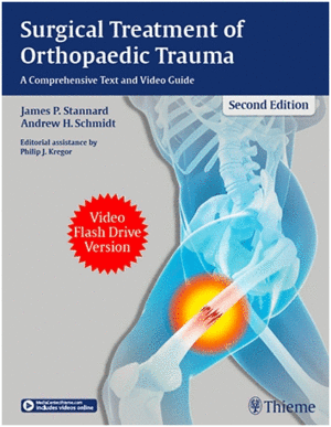SURGICAL TREATMENT OF ORTHOPAEDIC TRAUMA. A COMPREHENSIVE TEXT AND VIDEO GUIDE. VIDEO FLASH DRIVE VERSION. 2ND EDITION