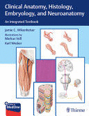 CLINICAL ANATOMY, HISTOLOGY, EMBRYOLOGY, AND NEUROANATOMY. AN INTEGRATED TEXTBOOK