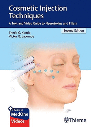 COSMETIC INJECTION TECHNIQUES. A TEXT AND VIDEO GUIDE TO NEUROTOXINS AND FILLERS. 2ND EDITION