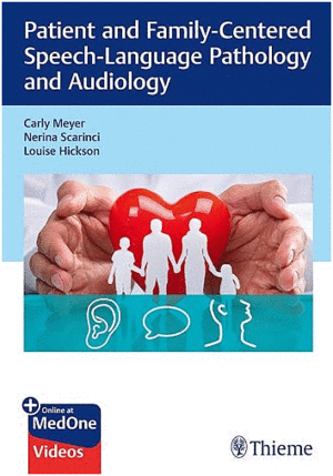PATIENT AND FAMILY-CENTERED SPEECH-LANGUAGE PATHOLOGY AND AUDIOLOGY + ONLINE AT MEDONE VIDEOS