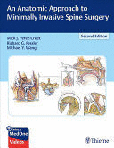 AN ANATOMIC APPROACH TO MINIMALLY INVASIVE SPINE SURGERY. 2ND EDITION