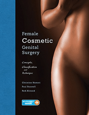 FEMALE COSMETIC GENITAL SURGERY. CONCEPTS, CLASSIFICATION AND TECHNIQUES