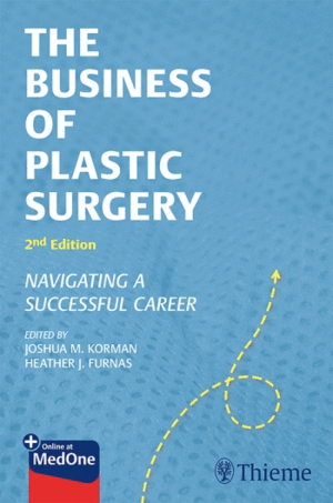 THE BUSINESS OF PLASTIC SURGERY. NAVIGATING A SUCCESSFUL CAREER. 2ND EDITION