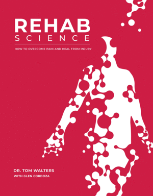 REHAB SCIENCE. HOW TO OVERCOME PAIN AND HEAL FROM INJURY