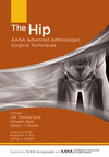 THE HIP. AANA ADVANCED ARTHROSCOPIC SURGICAL TECHNIQUES