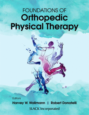 FOUNDATIONS OF ORTHOPEDIC PHYSICAL THERAPY