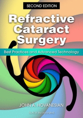 REFRACTIVE CATARACT SURGERY. BEST PRACTICES & ADVANCED TECHNOLOGY. 2ND EDITION