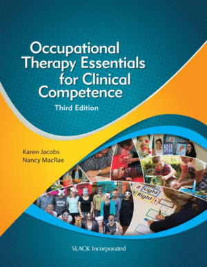 OCCUPATIONAL THERAPY ESSENTIALS FOR CLINICAL COMPETENCE. 3RD EDITION
