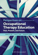 PERSPECTIVES ON OCCUPATIONAL THERAPY EDUCATION. PAST, PRESENT, AND FUTURE