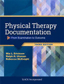 PHYSICAL THERAPY DOCUMENTATION. FROM EXAMINATION TO OUTCOME