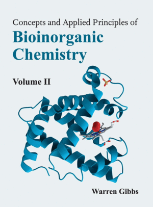 CONCEPTS AND APPLIED PRINCIPLES OF BIOINORGANIC CHEMISTRY: VOLUME II
